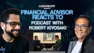 Financial Advisor Reacts to @financewithsharan  Podcast with Robert Kiyosaki