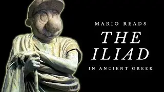 Mario reads the opening lines of the Iliad in ANCIENT GREEK (Greek mythology/poem)