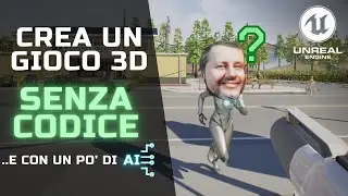 Unreal Engine Tutorial ITA - Come creare un gioco 3D senza scrivere codice con 
