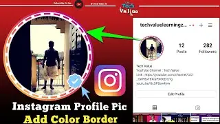 Add Color Border for your Instagram Profile Picture with verified batch| Tech Value| Set border tips