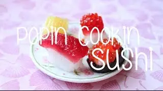 Popin' Cookin' Sushi!