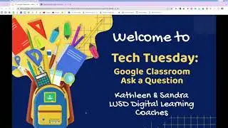 Tech Tuesday: Google Classroom: Ask a Question Feature