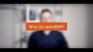 Was ist openBIM?