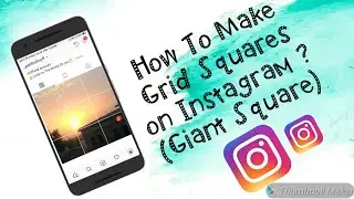 How To Make Grid Squares on Instagram ? (Giant Square)