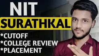 NIT SURATHKAL ❤️ Complete Review|Cutoff, Fee,Campus tour, placement #nitsurathkal#jeemains2025
