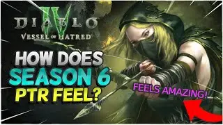 Diablo 4 The Current State of Season 6 PTR