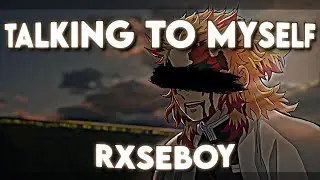 RxseBoy~Talking To Myself {Lyrics} (1 hour)