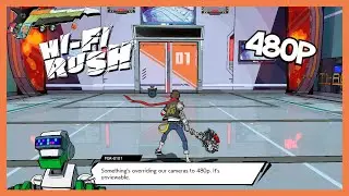Hi-Fi RUSH | Its unviewable in 480p