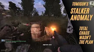 Total Chaos wasn't the Plan - S.T.A.L.K.E.R. Anomaly excerpt from playthrough part 23