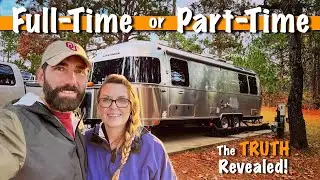 The TRUTH Revealed: Full-Time vs Part-Time RV Travel #rvliving #airstream #retirement #rvtravel