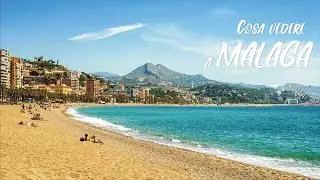 Viaggio a MALAGA - Cosa vedere assolutamente, luoghi da visitare in un itinerario di 3 giorni