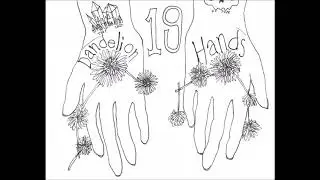 Dandelion Hands - to lauren, from jose