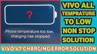 Vivo v7 temperature to low solution#vivo v7 charging error|vivo v7 temperature too low