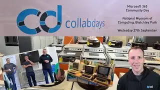 CollabDays Bletchley 2023 - Microsoft 365 Community Day at the National Museum of Computing