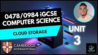 0478/0984 iGCSE Computer Science - Unit 3 Lesson 9: Cloud Storage & Cloud Computing