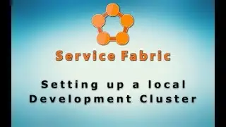0031 - 🏋 Beginners guide to setting up a local development Service Fabric cluster