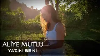 Aliye Mutlu - Yazın Beni