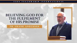 Believing God for the Fulfilment of His Promise - Pr. Frank Anderson | 24 Spring Pastors' Convention