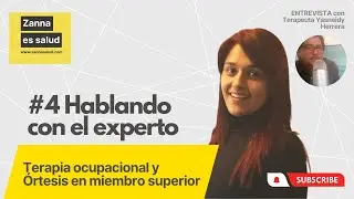 Hablando con el experto #4 - Terapia ocupacional y Órtesis en miembro superior