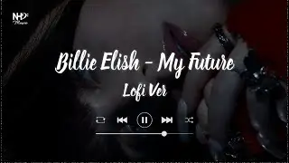 Billie Elish - My Future「Lofi Ver」/  NHp Records Release