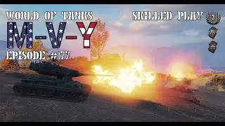 WoT: Skilled Play # 177: M-V-Y: 