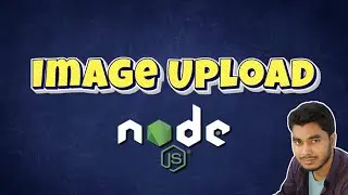 Image Upload in Nodejs with Multer