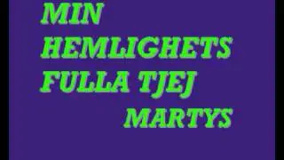 MARTYS- MIN HEMLIGHETSFULLA TJEJ   (dansband 70-tal).