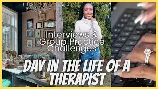 Day in the life of a Therapist: Conducting Interviews, Interview Questions & Group Practice Issues
