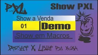 SHOW VIA MACROS A VENDA PARTE 1 |ProjectXLight