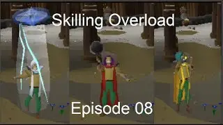 Skilling Overload Episode 08