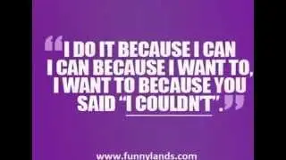 I do it because i can / Ambition quotes
