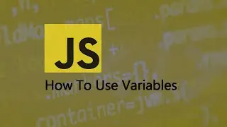 01-How To Use Variables In Javascript