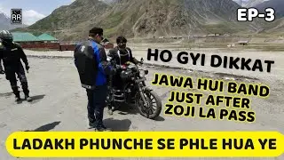 EP-3 LADAKH Pahnchne se phle hua ye | ZOJI LA PASS | jawa hui band | rr vlogs