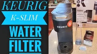 HOW TO INSTALL Water Filter KEURIG K SLIM COFFEE MAKER K CUP MACHINE Want Better Tasting Coffee
