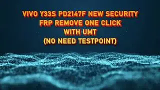 VIVO Y33S PD2147F NEW SECURITY FRP REMOVE ONE CLICK DONE WITH UMT(NO NEED TESTPOINT)