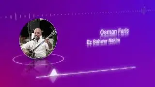 اوصمان فارس. از باور ناكم وك ته هبنosman faris. Ez behwer nakim wk te heben