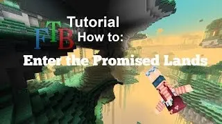 [Tutorial][FTB] How to Get to The Promised Lands in Biomes 'o' Plenty!
