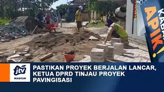 KABAR APIK - Pastikan Proyek Berjalan Lancar, Ketua DPRD Tinjau Proyek Pavingisasi