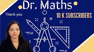 Dr. Maths hits the mark of 10 K subscribers || Thank you ||