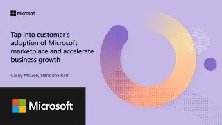 Microsoft Marketplace Summit: Tap into customer’s adoption of Microsoft marketplace