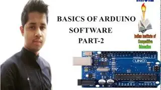 ARDUINO L-2|| BASIC OF ARDUINO (SOFTWARE) || IICE