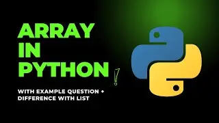 Array in Python with question and difference between list and array in python