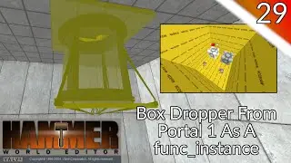 Hammer Tutorial 29 - Box Dropper From Portal 1 As A func_instance
