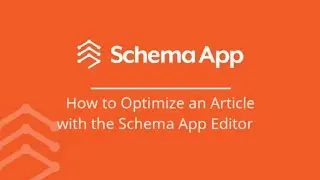 How to Optimize an Article with the Schema App Editor