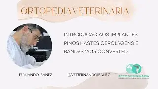INTRODUCAO AOS IMPLANTES  PINOS HASTES CERCLAGENS E BANDAS 2015 converted