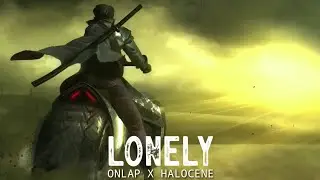 Lonely - ONLAP feat.Halocene (lyrics)