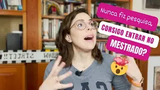 Como ENTRAR no MESTRADO sem NUNCA ter feito pesquisa + dúvidas frequentes