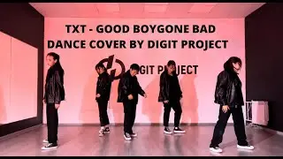 TXT (투모로우바이투게더) 'Good Boy Gone Bad' | DANCE COVER by DIGIT PROJECT