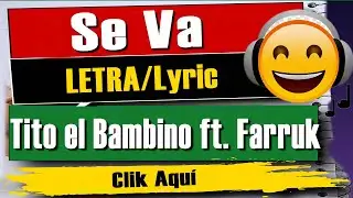 🔊🎵 SE VA - TITO EL BAMBINO X FARRUKO | LETRA 🔊🎵