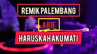 HARUSKAH AKU MATI REMIK PALEMBANG FUL BASS 100%